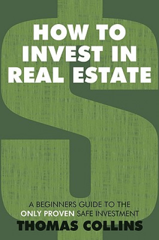 Carte How to Invest In Real Estate Thomas Collins