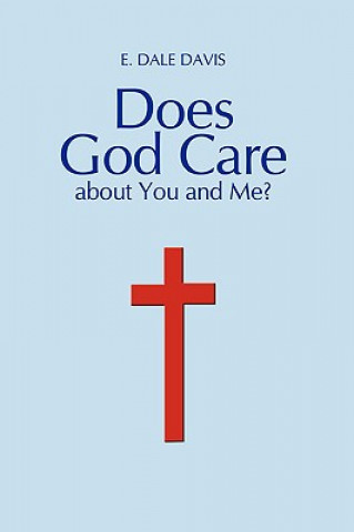 Kniha Does God Care About You and Me? E Dale Davis