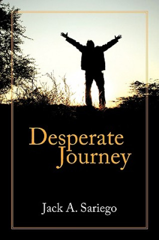 Kniha Desperate Journey Jack A Sariego