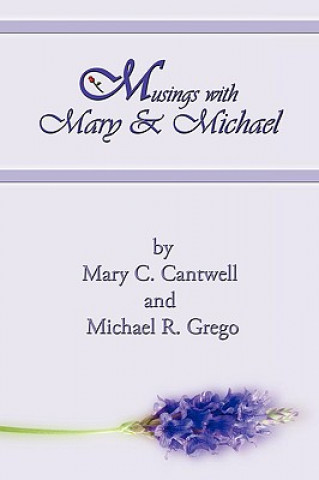 Kniha Musings with Mary & Michael Michael R Grego