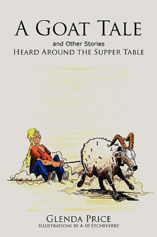 Kniha Goat Tale and Other Stories Heard Around the Supper Table Glenda Price