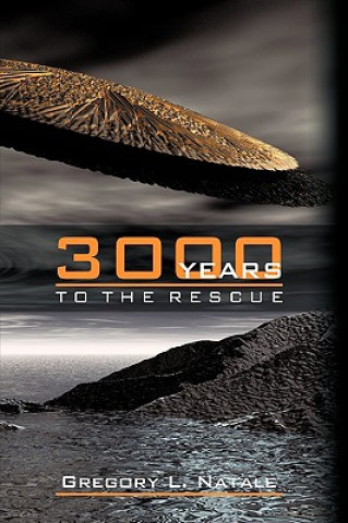 Könyv 3000 Years to the Rescue Gregory L Natale