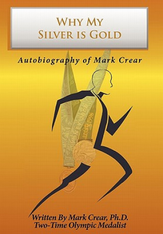 Книга Why My Silver is Gold Mark Crear