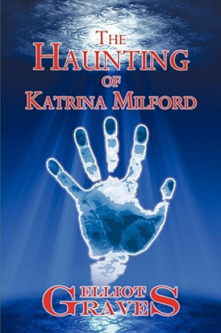 Carte Haunting of Katrina Milford Elliot Graves
