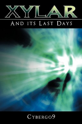 Könyv Xylar, and Its Last Days Cybergo9