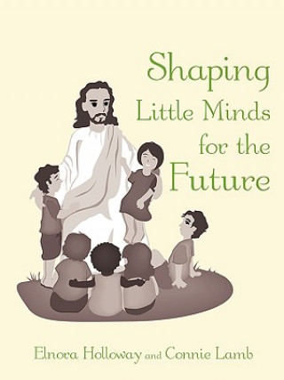 Carte Shaping Little Minds for the Future Connie Lamb