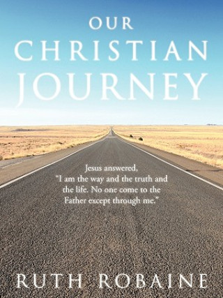 Kniha Our Christian Journey Ruth Robaine