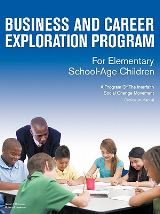 Kniha Business and Career Exploration Program for Elementary School-Age Children Curriculum Manual Roberta L Newman