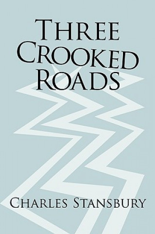 Könyv Three Crooked Roads Charles Stansbury
