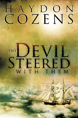 Knjiga Devil Steered With Them Haydon Cozens