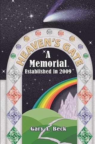 Carte Heaven's Gate a Memorial Established 2009 Gary A Beck