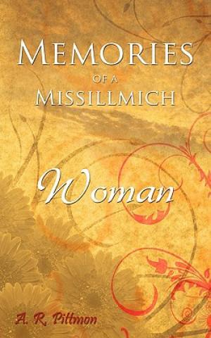 Buch Memories of a Missillmich Woman A R Pittmon