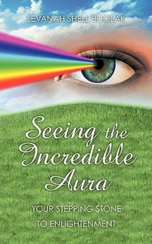 Kniha Seeing The Incredible Aura Levanah Shell Bdolak