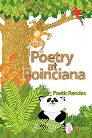Könyv Poetry at Poinciana Poetic Pandas