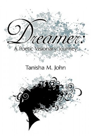 Könyv Dreamer Tanisha M John