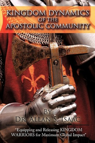 Kniha Kingdom Dynamics Of The Apostolic Community Dr Allan S Isaac