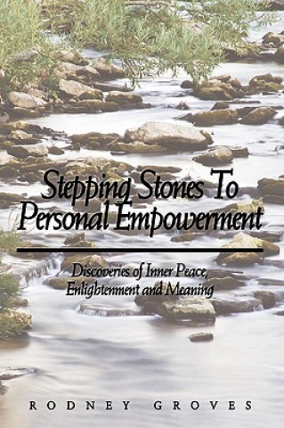 Книга Stepping Stones To Personal Empowerment Rodney Groves