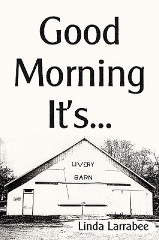 Könyv Good Morning It's... Linda Larrabee