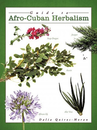 Carte Guide to Afro-Cuban Herbalism Dalia Quiros-Moran