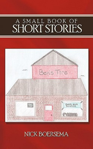 Carte Small Book of Short Stories Nick Boersema