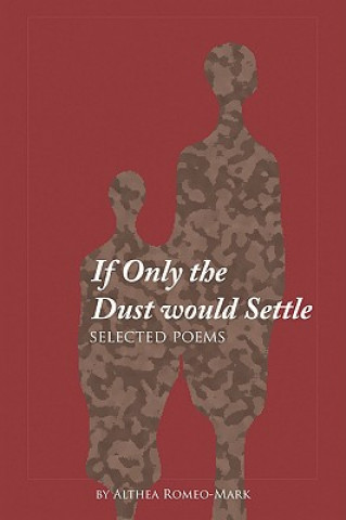 Knjiga If Only the Dust Would Settle Althea Romeo-Mark