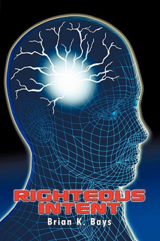 Carte Righteous Intent Brian K Bays
