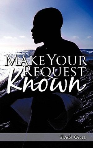 Книга Make Your Request Known Tarita Cross