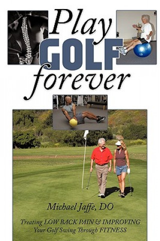 Knjiga Play Golf Forever Michael Jaffe