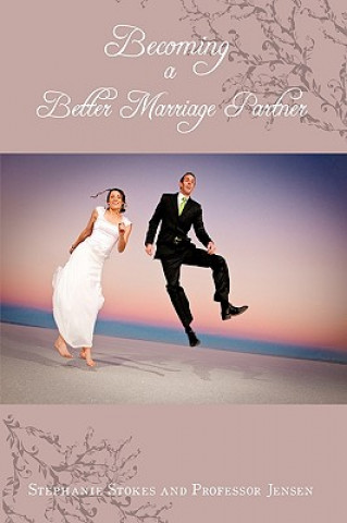 Книга Becoming A Better Marriage Partner Professor Jensen
