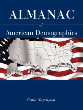 Könyv Almanac of American Demographics Colin Nagengast