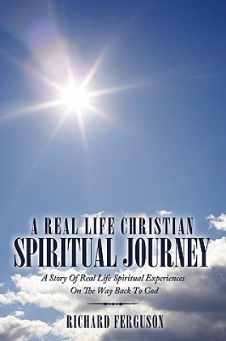 Kniha Real Life Christian Spiritual Journey Richard Ferguson