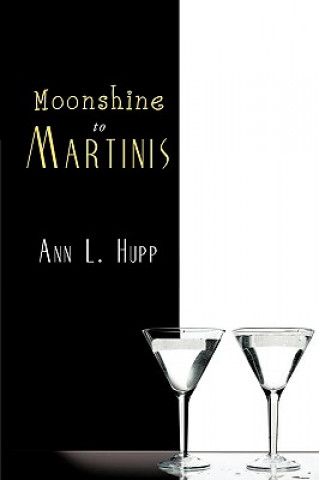 Livre Moonshine to Martinis Ann L Hupp