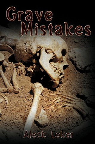 Книга Grave Mistakes Aleck Loker