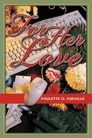 Knjiga For Her Love Paulette O Esdaille