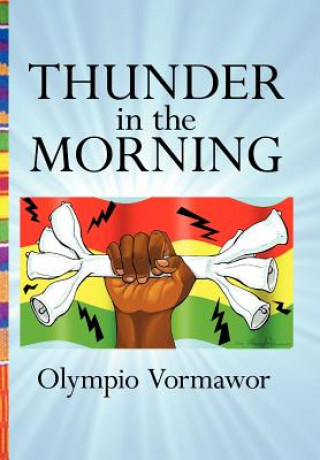 Könyv Thunder in the Morning Olympio Vormawor