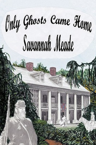 Книга Only Ghosts Came Home Savannah Meade