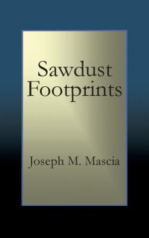 Carte Sawdust Footprints Joseph M Mascia