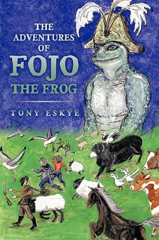 Книга Adventures of Fojo the Frog Tony Eskye