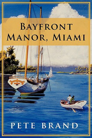 Knjiga Bayfront Manor, Miami Pete Brand