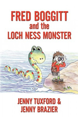 Kniha Fred Boggitt and the Loch Ness Monster Jenny Brazier