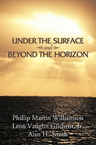 Книга Under the Surface and Beyond the Horizon Alan H Smith