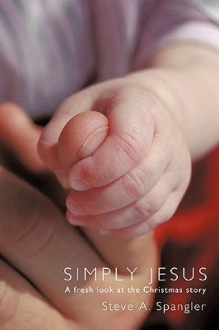 Libro Simply Jesus Steve A Spangler