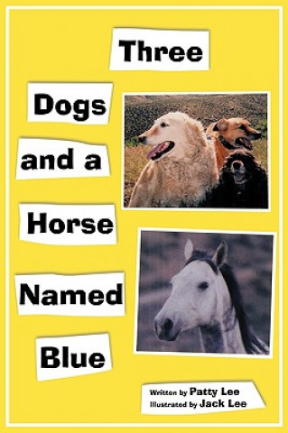 Carte Three Dogs and a Horse Named Blue Patty Lee