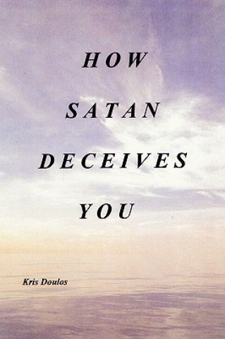 Book How Satan Deceives You Kris Doulos