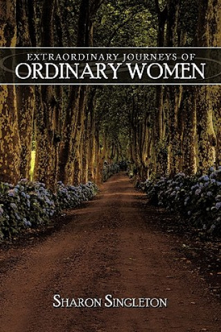Kniha Extraordinary Journeys of Ordinary Women Sharon Singleton