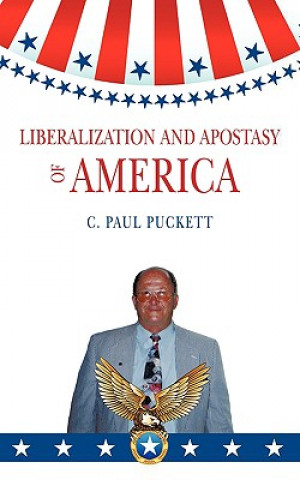 Książka Liberalization and Apostasy of America C Paul Puckett