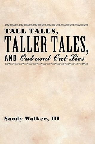 Kniha Tall Tales, Taller Tales, and Out and Out Lies Walker