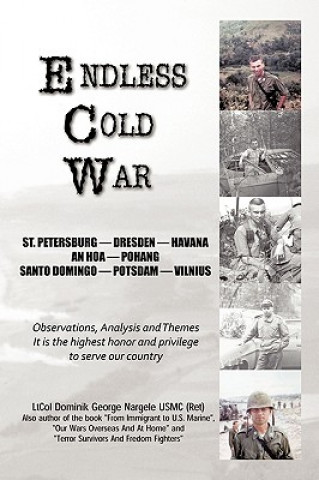 Knjiga Endless Cold War Ltcol Dominik George Nargele Usmc (Ret)