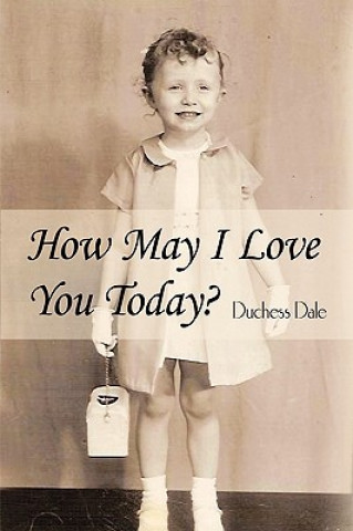 Könyv How May I Love You Today? Duchess Dale