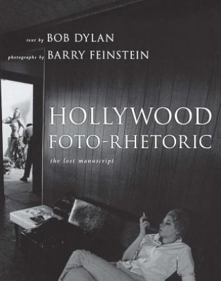 Kniha Hollywood Foto-Rhetoric Bob Dylan